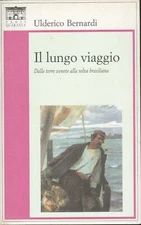 Il lungo viaggio : dalle terre venete alla selva brasiliana