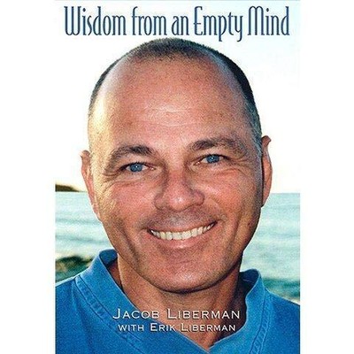 WISDOM FROM AN EMPTY MIND By Jacob Liberman & With Erik Liberman **BRAND NEW**