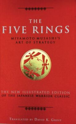 The Five Rings : Miyamoto Musashi's Art of Strategy by Miyamoto Musashi...