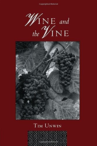 Wine and the Vine: An Historical Geography of Viticulture and  ,