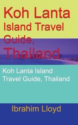 Ibrahim Lloyd Koh Lanta Island Travel Guide, Thailand (Paperback) (UK IMPORT)