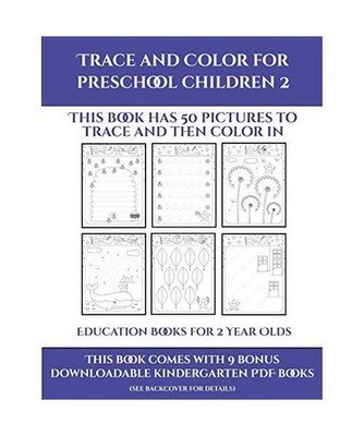 Education Books for 2 Year Olds [Trace and Color for preschool children 2]: This