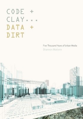 Shannon Mattern Code and Clay, Data and Dirt (Paperback) (UK IMPORT)