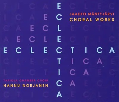 Norjanen - Eclectica-Choral Works By Jaako Mäntyjärvi