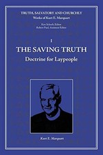			The Saving Truth: Doctrine for Laypeople, Marquart, E. 9781935035152 New<-		