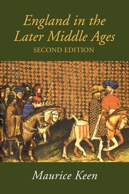 England in the Later Middle Ages 2nd Edition - paperback Keen, M.H.
