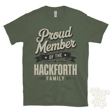 PROUD MEMBER OF THE HACKFORTH FAMILY T-SHIRT surname last name heritage ancestry
