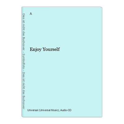 Enjoy Yourself A: