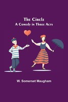 The Circle; A Comedy In Three Acts W. Somerset Maugham Taschenbuch Englisch 2021