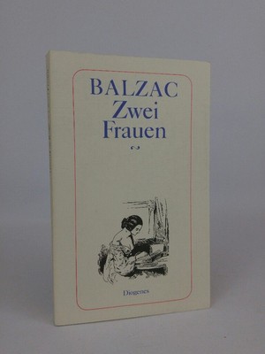 Two women. Roman. Roman Honore, de Balzac: