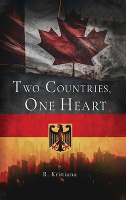 Two Countries, One Heart by R. Kristiana Hardcover Book