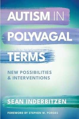 Stephen W. Porges - Autism in Polyvagal Terms   New Possibilities and  - G245z