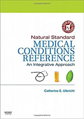 Natural Standard Medical Conditions Reference : An Integrative Ap