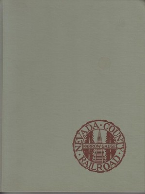 NEVADA COUNTY NARROW GAUGE Best, Gerald M.