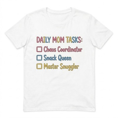 Funny Mom T-Shirt Daily Tasks Chaos Coordinator Mother's Day Gift Unisex Tee
