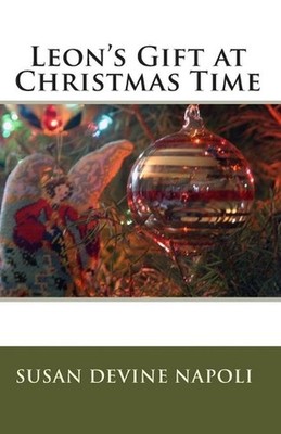 Leon's Gift at Christmas Time by Susan Devine Napoli (English) Paperback Book