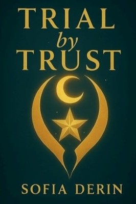 Trial by Trust -  NEW Sofia Derin 2025-05-20