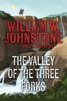 J. A. Johnstone (U. A.) | The Valley Of The Three Forks | Taschenbuch | Englisch