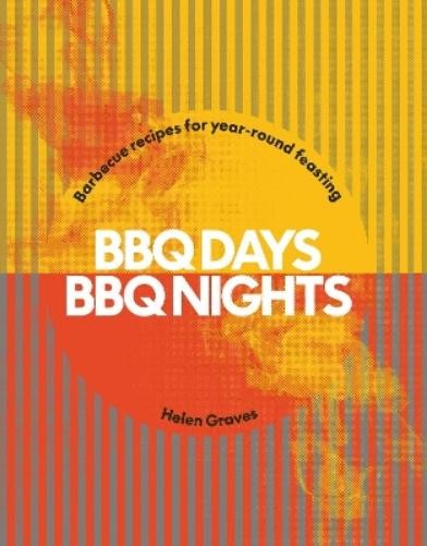Helen Graves BBQ Days, BBQ Nights (Hardback)