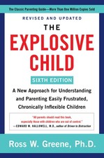 The Explosive Child Sixth Edition: A New Approach for Understanding and Parentin