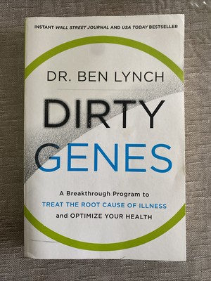 Dirty Genes: A Breakthrough Program to Treat the Root Cause of Illness and...