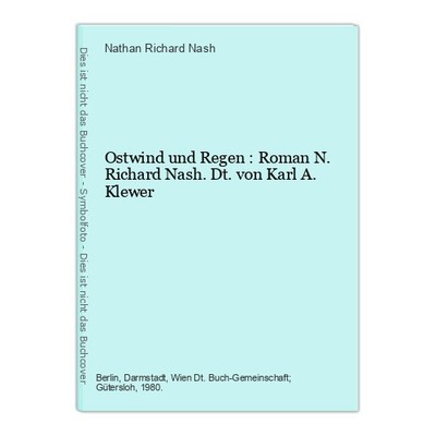 Ostwind und Regen : Roman N. Richard Nash. Dt. von Karl A. Klewer Nash, Nathan R