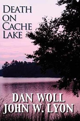 Death on Cache Lake - Paperback, by Woll Mr Dan; Lyon Mr John W. - Acceptable n