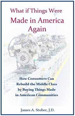 What If Things Were Made in - Hardcover, by James A. Stuber - Very Good b