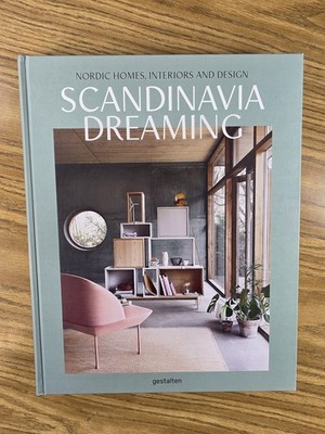 Scandinavia Dreaming : Nordic Homes Interiors and Design: Scandinavian Design In