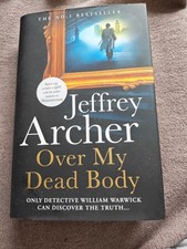 Signed First Edition Copy - Jeffrey Archer - Over My Dead Body - Hardback - WA