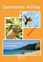 Destination Antilles PréCis Pour S'installer En Guadeloupe Jean-Pierre Moya Buch