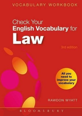 CHECK YOUR ENGLISH VOCABULARY FOR LAW: ALL YOU NEED TO By Rawdon Wyatt