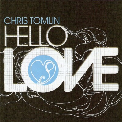 Chris Tomlin - Hello Love (CD 2008) US Release