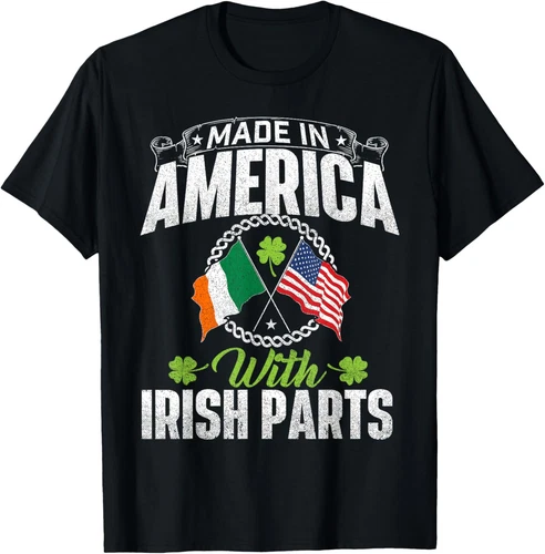 Made in America with Irish Parts Ireland St. Patrick' Unisex T-Shirt