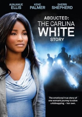 Abducted: The Carlina White Story [DVD] Afton Williamson|Aunjanue Ellis|Sher...