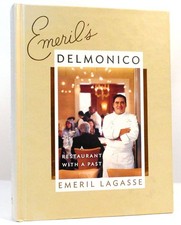 Emeril Lagasse EMERIL'S DELMONICO A Restaurant with a Past 1st Edition 1st Print