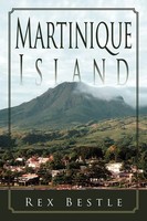 Rex Bestle | Martinique Island | Taschenbuch | Englisch (2012) | Xlibris