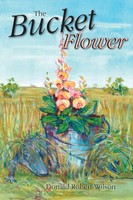 Donald R Wilson | The Bucket Flower | Taschenbuch | Englisch (2012)