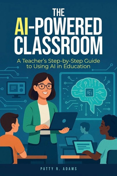 The Ai-Powered Classroom A Teacher's Step-By-Step Guide To Using Ai In Education-image