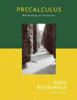 Precalculus with Modeling and Visualization by Gary K Rockswold: Used