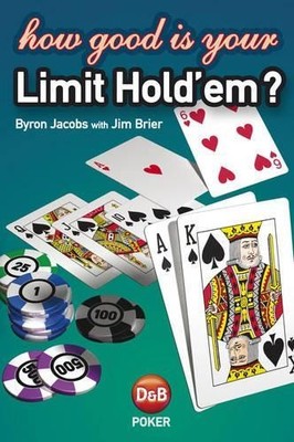 Byron Jacobs Jim Brier How Good is Your Limit Hold'em? (Taschenbuch)