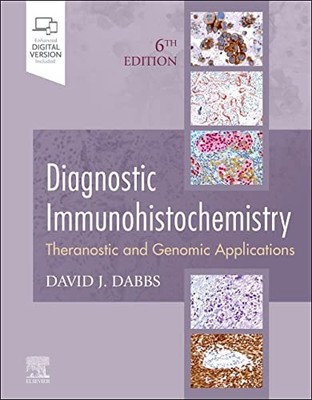 Diagnostic Immunohistochemistry: Theranostic and Genomic Applications, Dabbs..