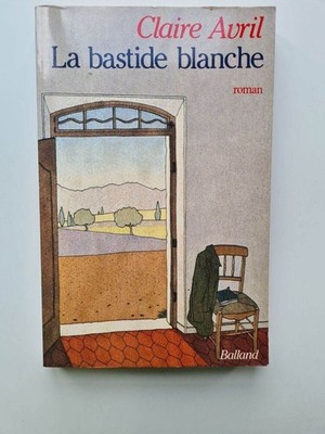 La bastide blanche | April Claire | Guter Zustand