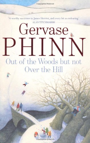 Out of the Woods But Not Over the Hill By  Gervase Phinn. 9781444705386