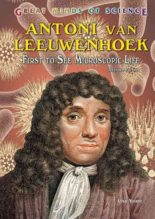 NEW Antoni Van Leeuwenhoek: First to See Microscopic Life by Lisa Yount Library