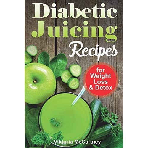 Diabetic Juicing Recipes for Weight Loss and Detox Di Paperback