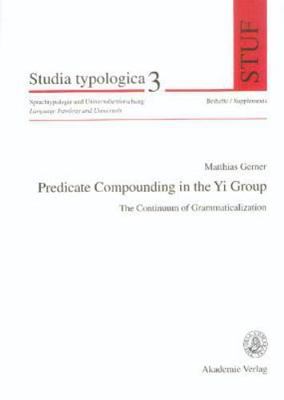 Predicate Compounding in the Yi-group : The Continuum of Grammaticalization, ...