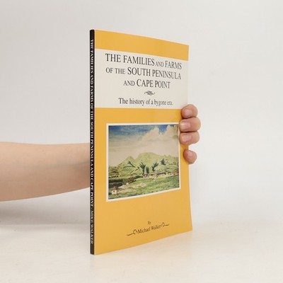 The Families and Farms of the South Peninsula and Cape Point  |  Michael Walker