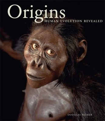 Origins : Human Evolution Revealed Hardcover Douglas Palmer