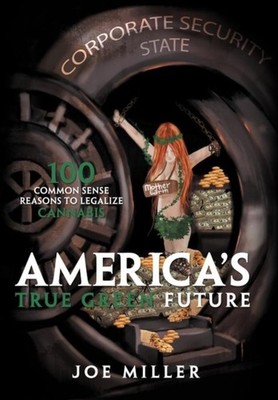Miller - America's True Green Future  100 Common Sense Reasons to Lega - X555z
